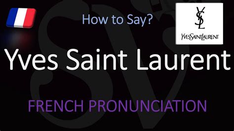 yves saint laurent ysl pronunciation|how to pronounce YSL brand.